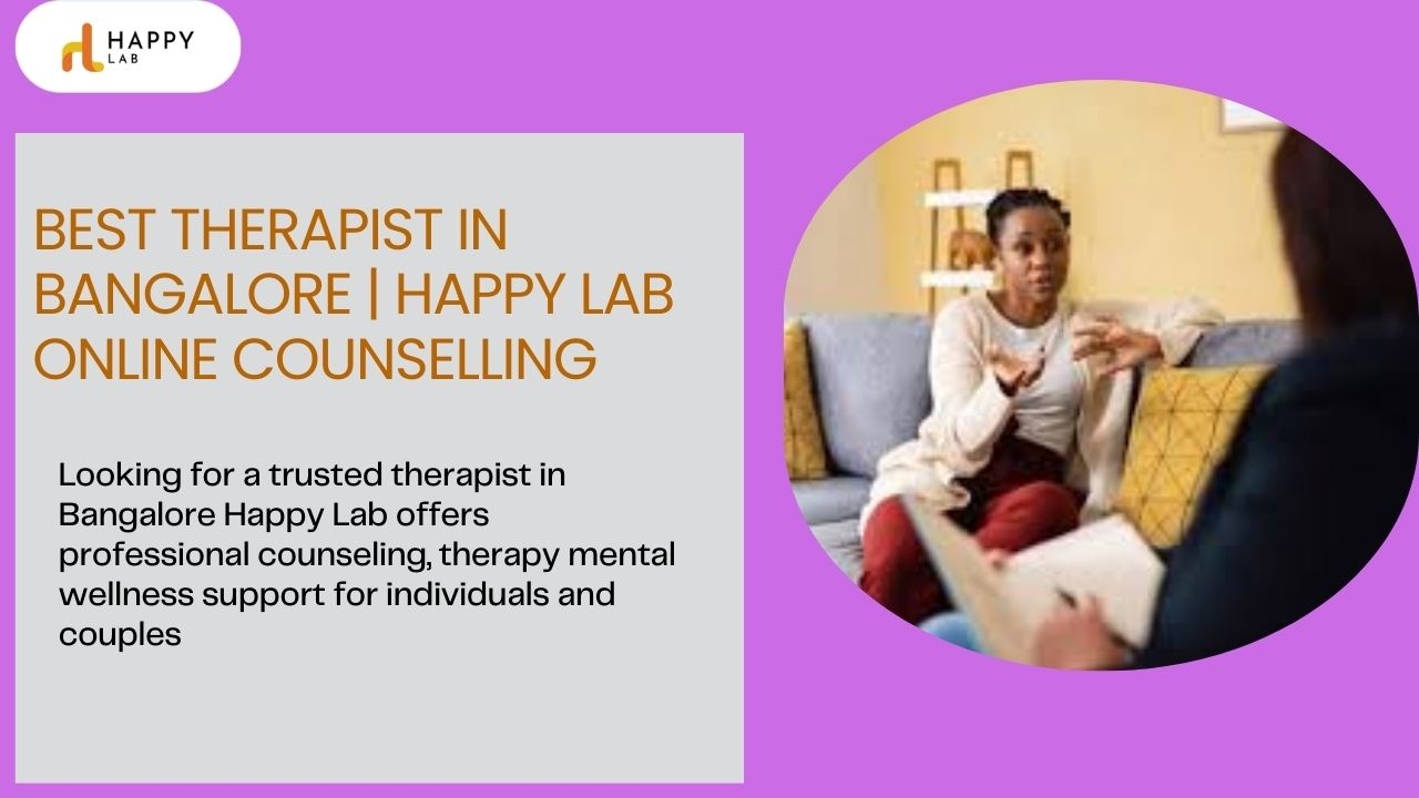 Best Online Counselling Bangalore | Happy Labs Therapy