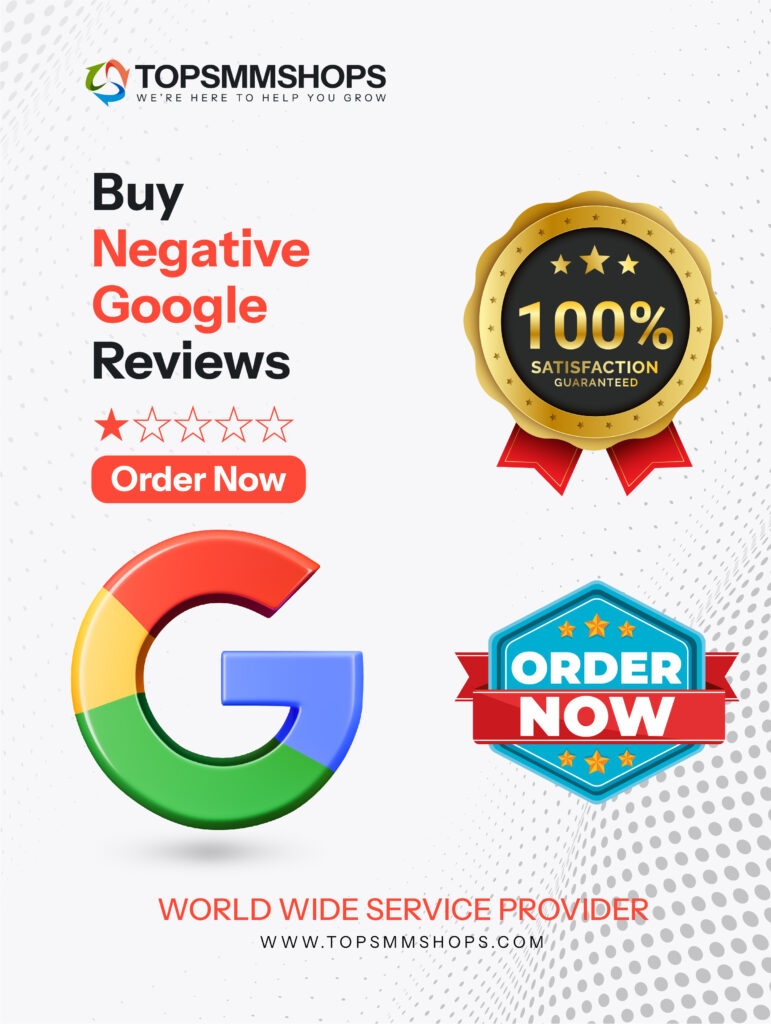Buy Negative Google Reviews