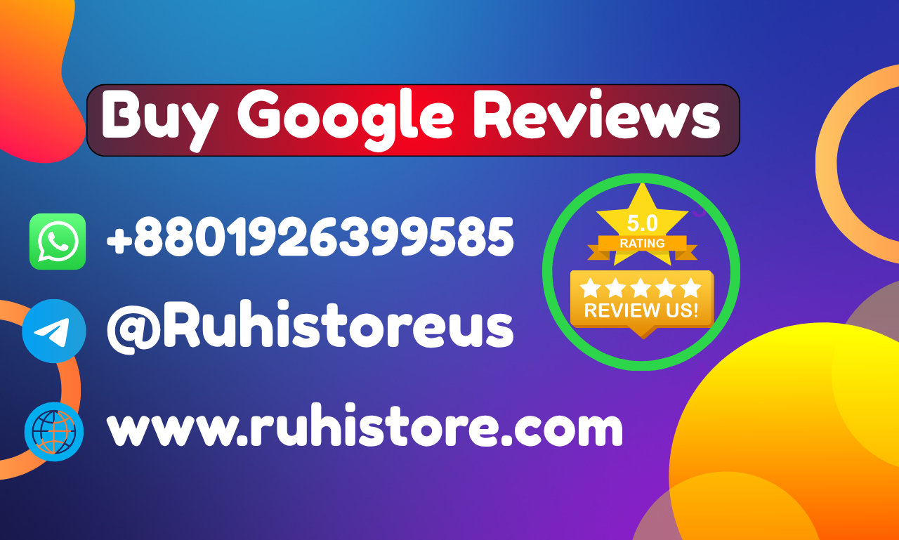 Why Businesses Choose Ruhistore to Buy Google Reviews Online