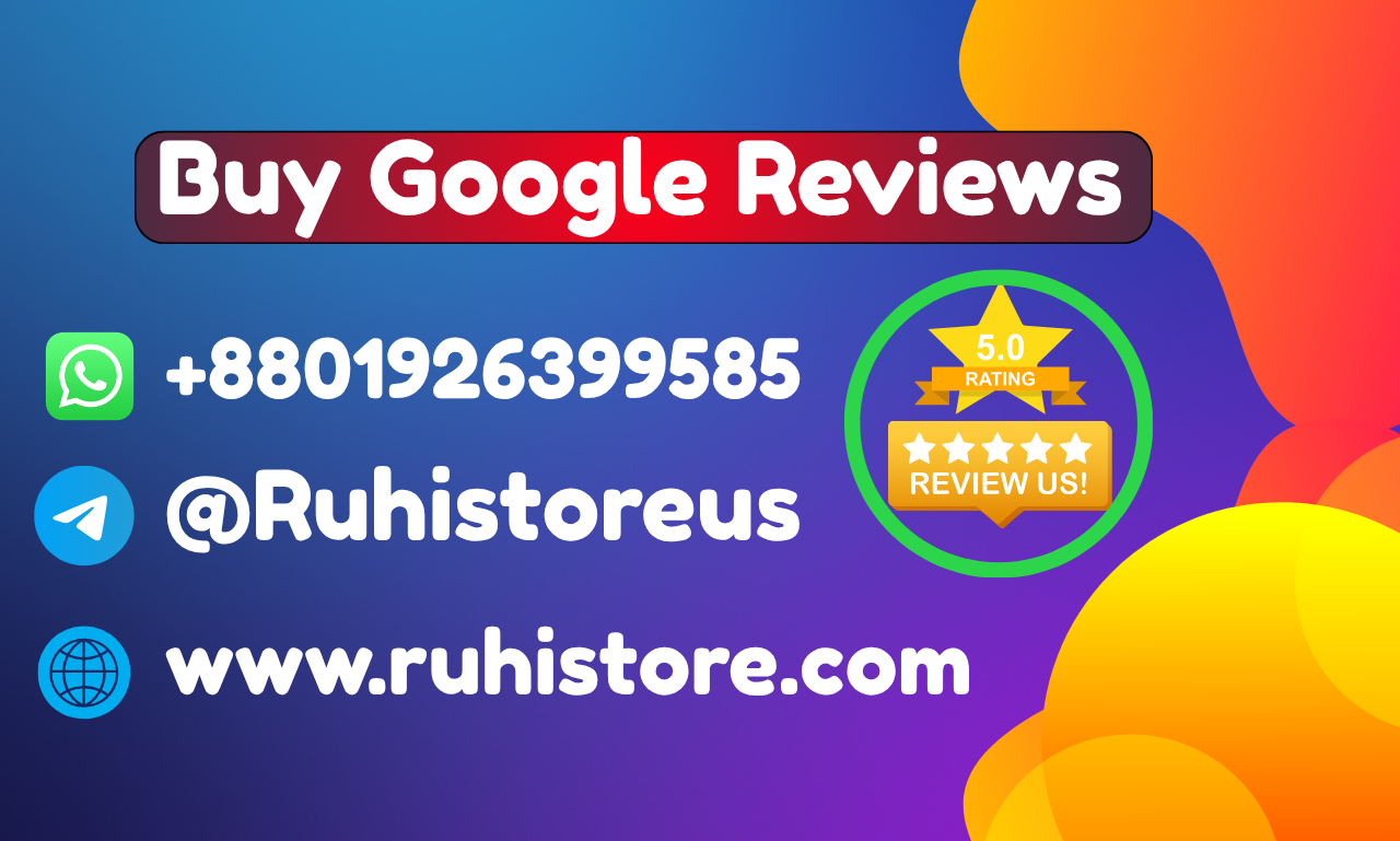  Buy Google Reviews and Build Customer Confidence with Ruhistore