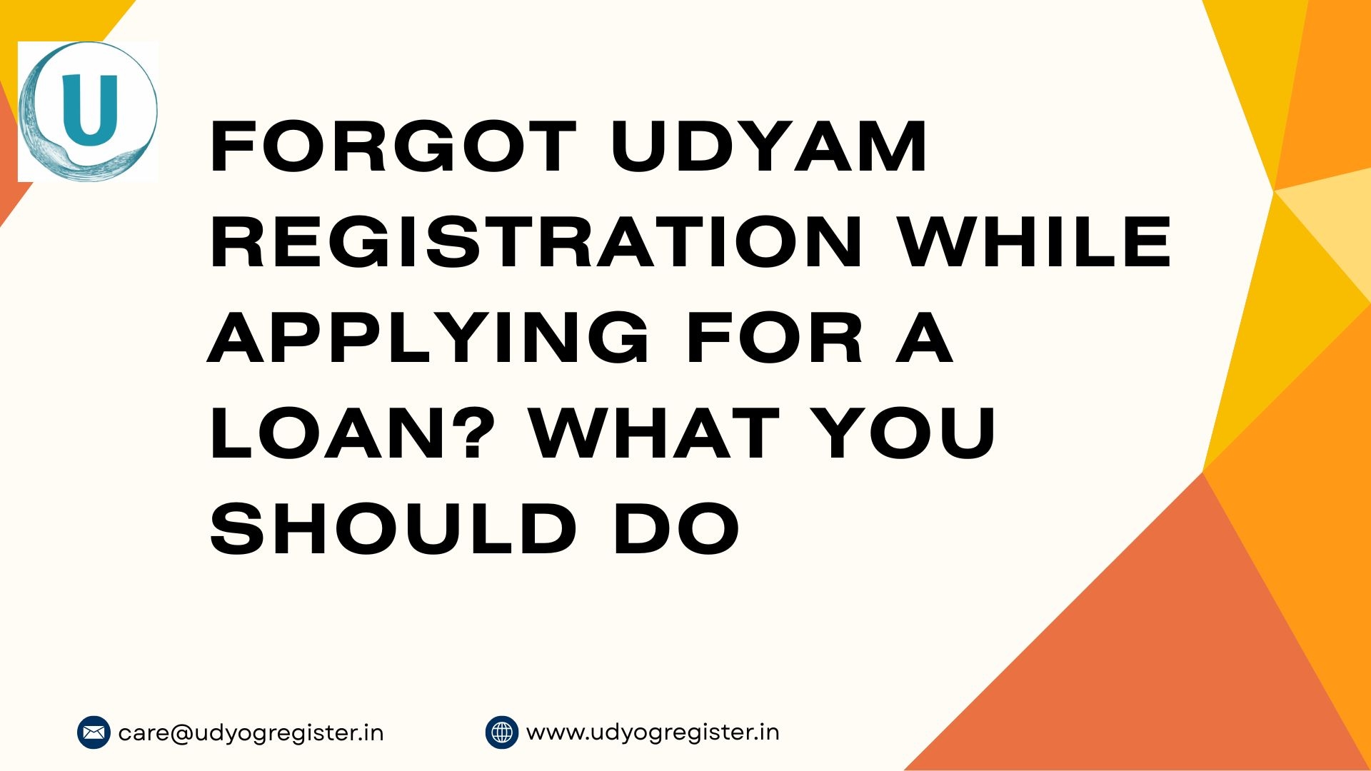 Forgot Udyam Registration While Applying for a Loan? What You Should Do