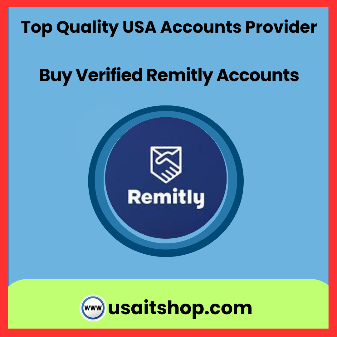 Top 19 Popular Sites to `Buy,, Verified Remitly Accounts