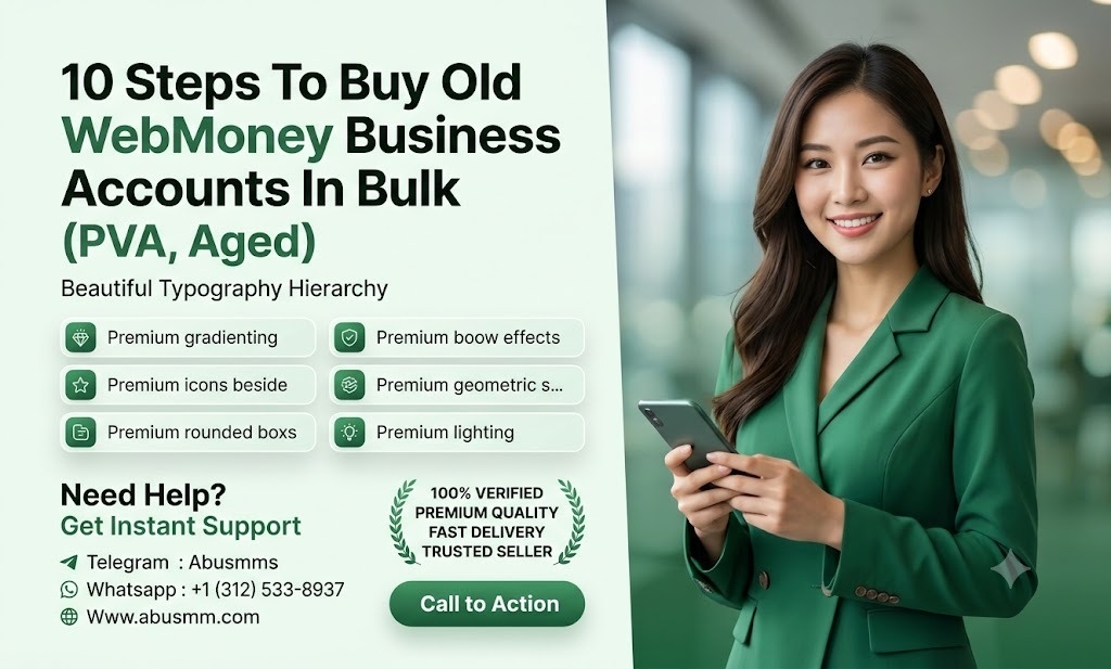 10 Steps To Buy Old WebMoney Business Accounts In Bulk (PVA, Aged)